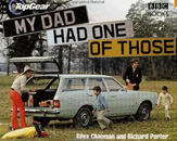 Top Gear: My Dad Had One of Those Top Gear: My Dad Had One of Those